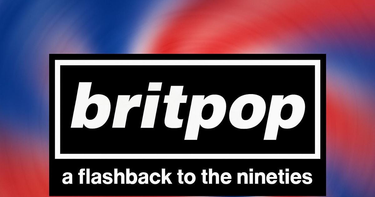 Britpop — A Flashback to the nineties